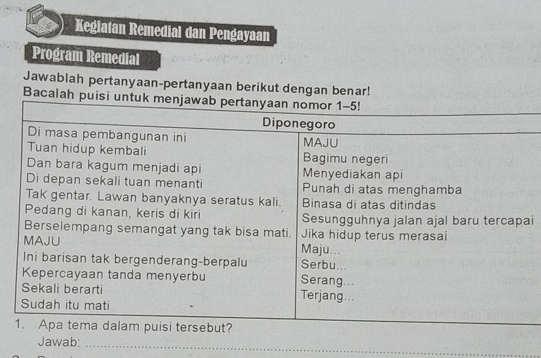 Kegiatan Remedial dan Pengayaan 
Program Remedial 
Jawablah pertanyaan-pertanyaan berikut dengan benar! 
Bacala 
i 
Jawab:_