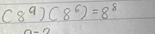 (8^9)(8^6)=8^8
0-2