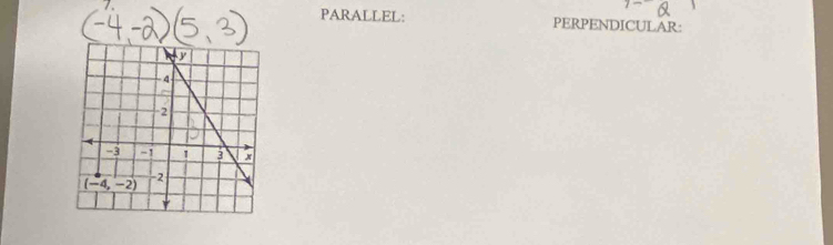 PARALLEL: PERPENDICULAR: