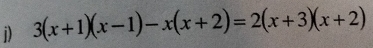 3(x+1)(x-1)-x(x+2)=2(x+3)(x+2)