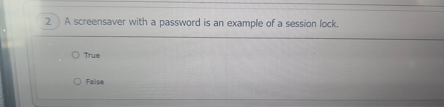 Solved: A screensaver with a password is an example of a session lock ...