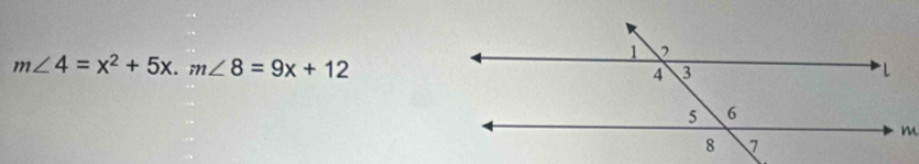 m∠ 4=x^2+5x.m∠ 8=9x+12