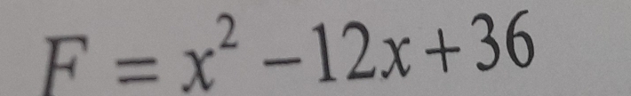 F=x^2-12x+36