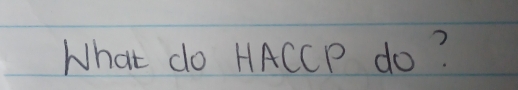 What do HACCP do?