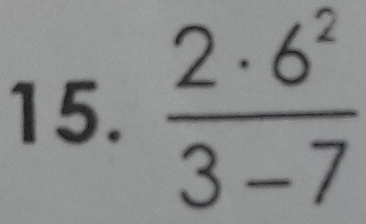  2· 6^2/3-7 