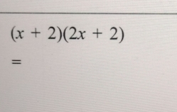 (x+2)(2x+2)
=