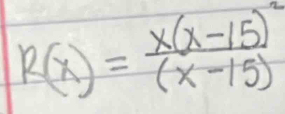 R(x)=frac x(x-15)^2(x-15)