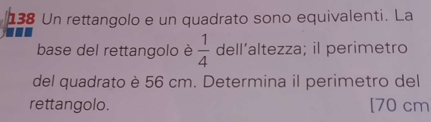 Risolto:138 Un rettangolo e un quadrato sono equivalenti. La base del ...