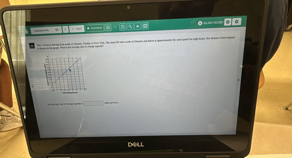 Question 9/16 0 √ < > NEXT BOOKMARK X - a EILAM CROSB * C 
Ms. Garvin is driving from north of Orlando, Florida, to New York. She starts 90 miles north of Orlando and drives at approximately the same speed for eight hours. Her distance from Orlando 
is shown in the graph. What is her average rate of change (speed)? 
< 
Tase Deiving hours
Her average rate of change (speed) is □ miles per hour.
