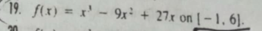 f(x)=x^3-9x^2+27x on [-1,6].