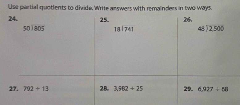 Use partial quotients to divide. Write answers with remainders in two ways.