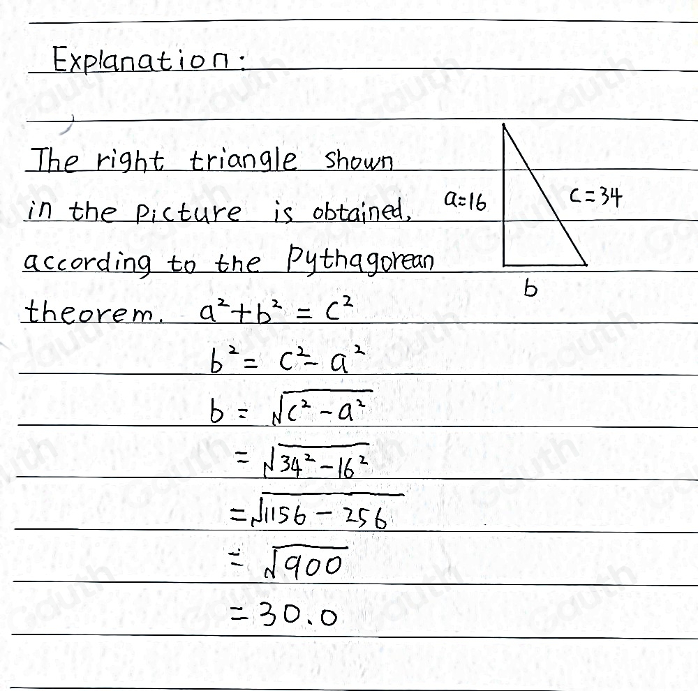 Explanation: 
The right triangle shown 
in the picture is obtained, a=16
c=34
according to the Pythagorean 
b 
theorem. a^2+b^2=c^2
b^2=c^2-a^2
b=sqrt(c^2-a^2)
=sqrt(34^2-16^2)
=sqrt(1156-256)
=sqrt(900)
=30.0