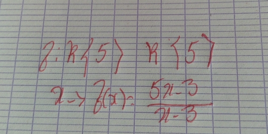 45)X357
xto f(x)= (5x-3)/x-3 