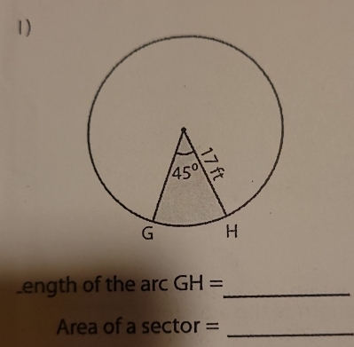 Length of the arc GH= _
Area of a sector =_