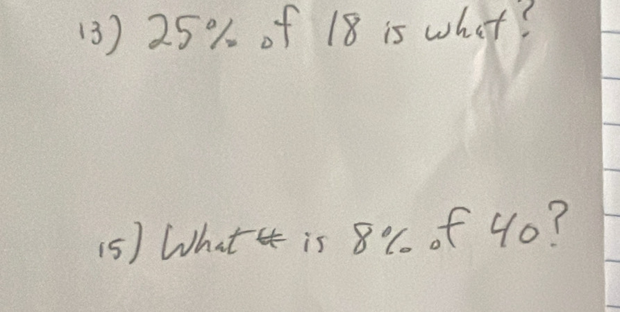 (3) 25% of 18 i5 what? 
(5) What is 8C. of 4o?