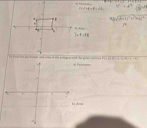 P(1,1), Q(-2,1), R(-1,-4)
Perimeter 
Area|