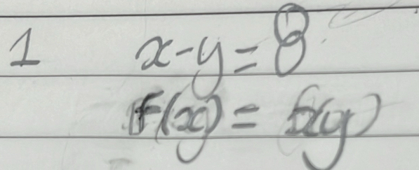 1
x-y=8
f(x)=f(y)