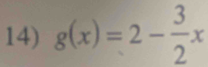 g(x)=2- 3/2 x