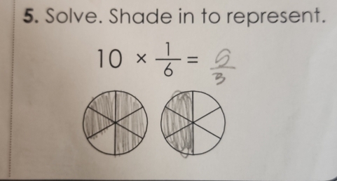 Solve. Shade in to represent.
10*  1/6 =