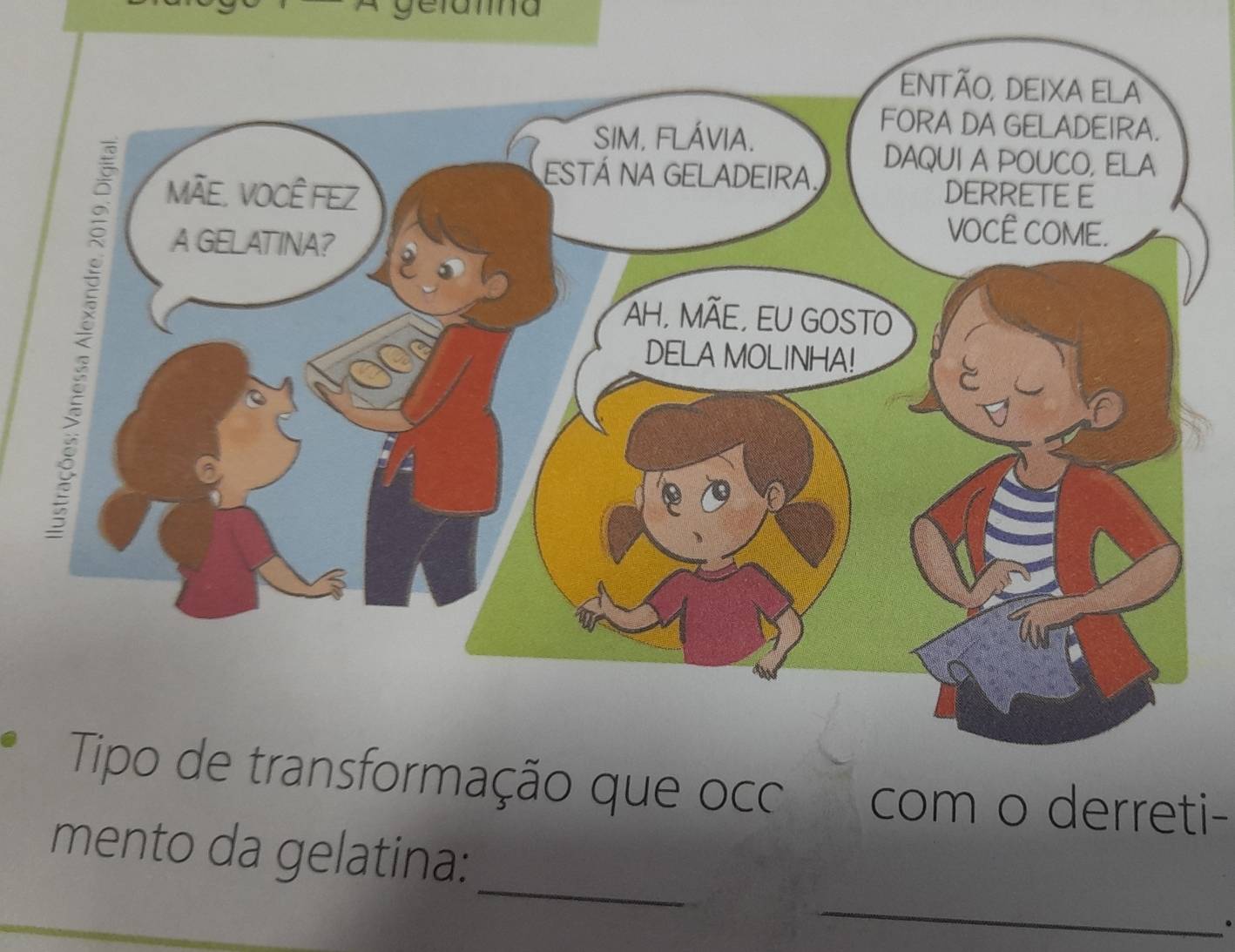 Resolvido:gelamna Tipo de transformação que oc com o derreti- _ _ mento ...