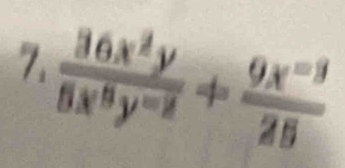  36x^2y/8x^8y^(-2) + (9x^(-3))/25 