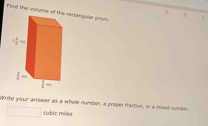 Find the volume of the rectangular prism.

Write your answer as a whole number, a proper fraction, or a mixed number.
□ cubic miles