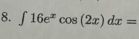 ∈t 16e^xcos (2x)dx=