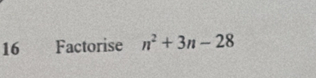 Factorise n^2+3n-28