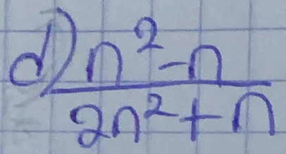  (n^2-n)/2n^2+n 