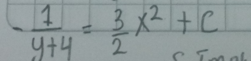 - 1/y+4 = 3/2 x^2+c