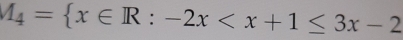 M_4= x∈ R:-2x