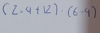 (2· 4+12)· (6-9)