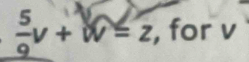  5/9 v+W=2 , for v