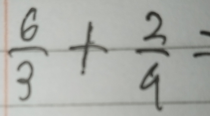  6/3 + 2/9 =