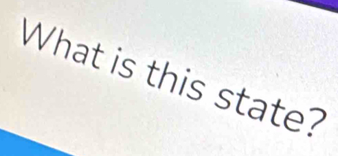 What is this state?