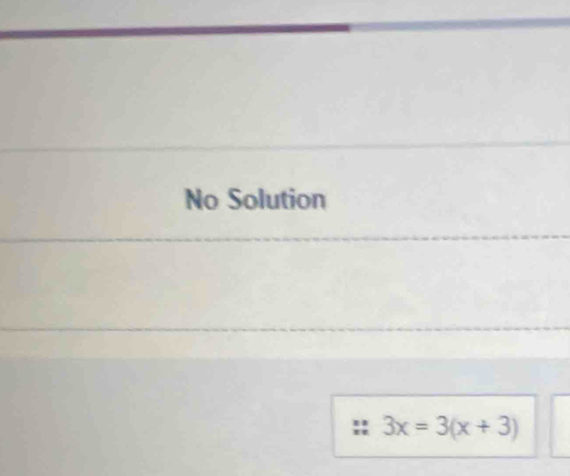 No Solution
3x=3(x+3)