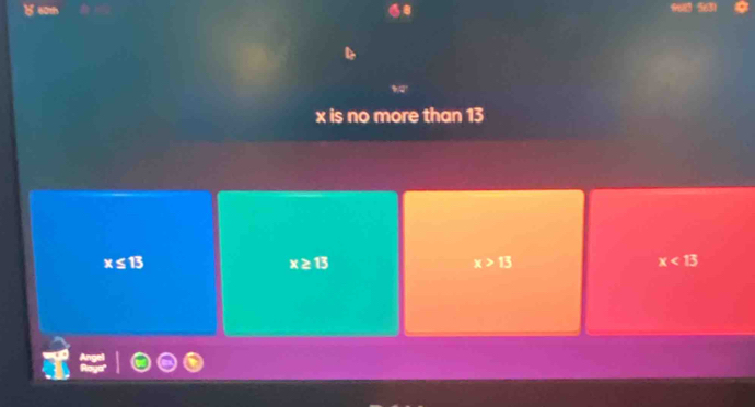 x is no more than 13
x≤ 13
x≥ 13
x>13
x<13</tex>
