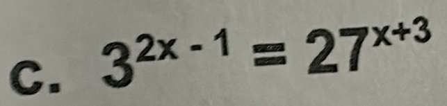 3^(2x-1)=27^(x+3)