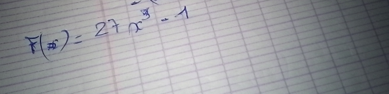 F(x)=27x^3-1