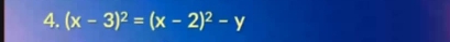 (x-3)^2=(x-2)^2-y