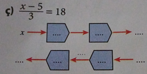 ς)  (x-5)/3 =18
_