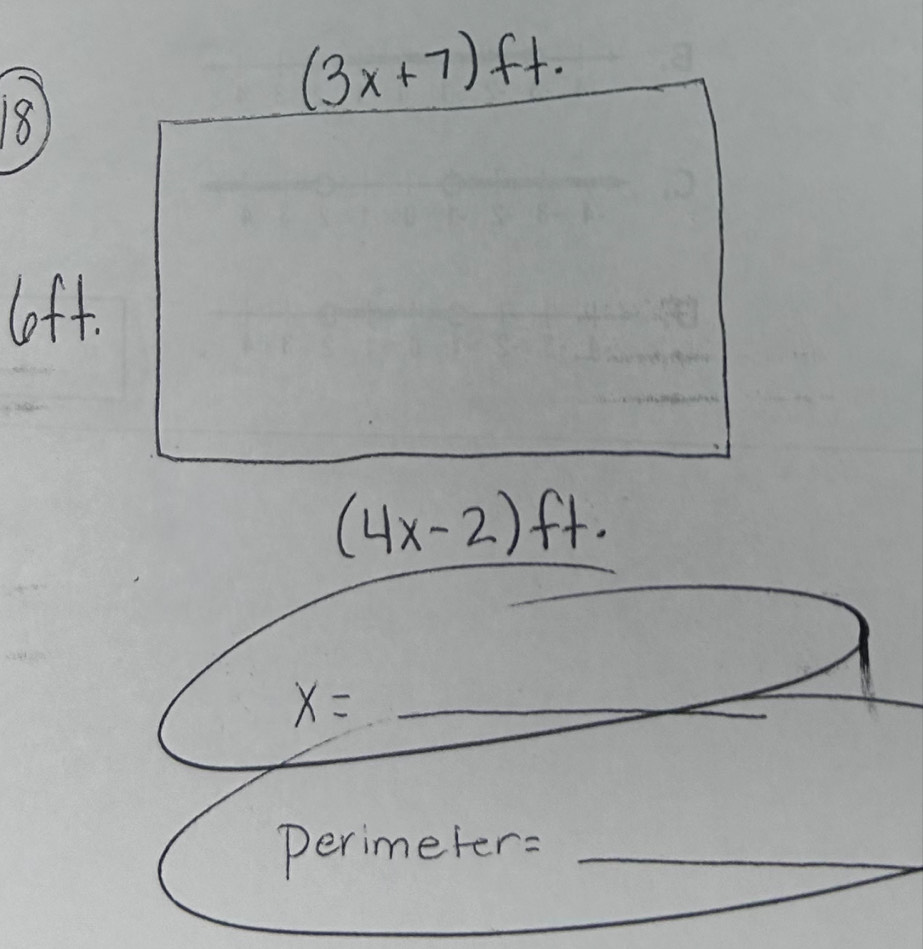 (3x+7)ft. 
18 
loft.
(4x-2)ft. 
_ x=_ 
perimeter:_