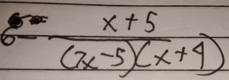 6- (x+5)/(2x-5)(x+4) 