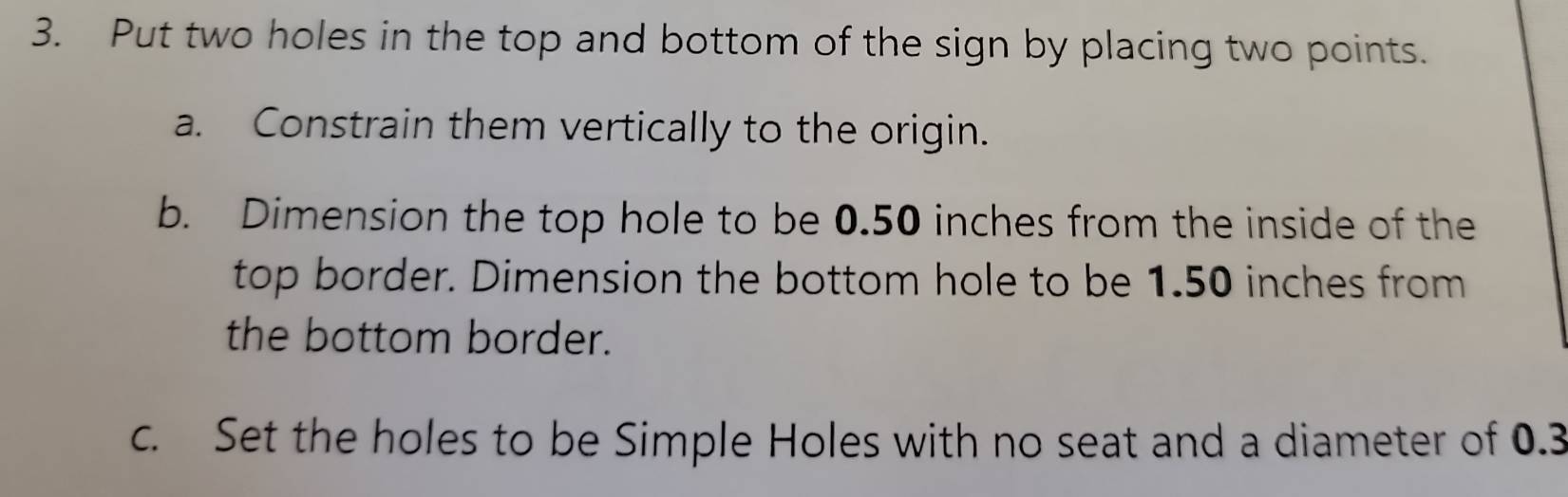 Solved: Put two holes in the top and bottom of the sign by placing two ...