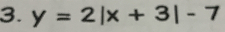 y=2|x+3|-7