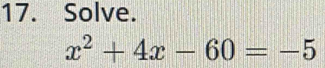 Solve.
x^2+4x-60=-5