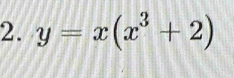 y=x(x^3+2)