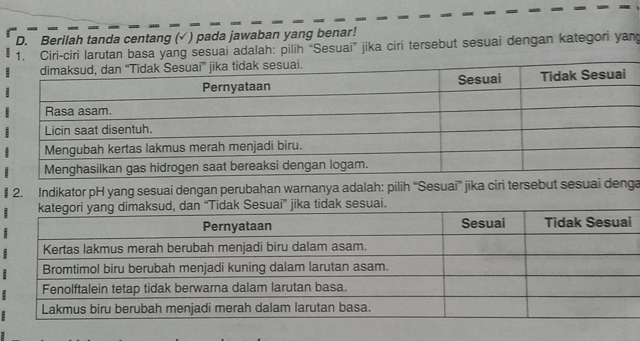 Berilah tanda centang (√ ) pada jawaban yang benar! 
1. Ciri-ciri larutan basa yang sesuai adalah: pilih “Sesuai” jika ciri tersebut sesuai dengan kategori yan 
2. Indikator pH yang sesuai dengan perubahan warnanya adalah: pilih “Sesuai” jika ciri tersebut sesuai denga