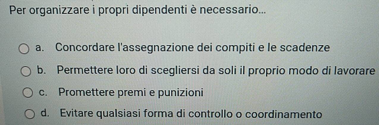 Risolto:Per organizzare i propri dipendenti è necessario... a ...