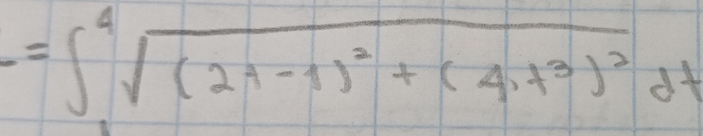 =∈t _1^(4sqrt((2+-1)^2)+(4+^3))^2dt